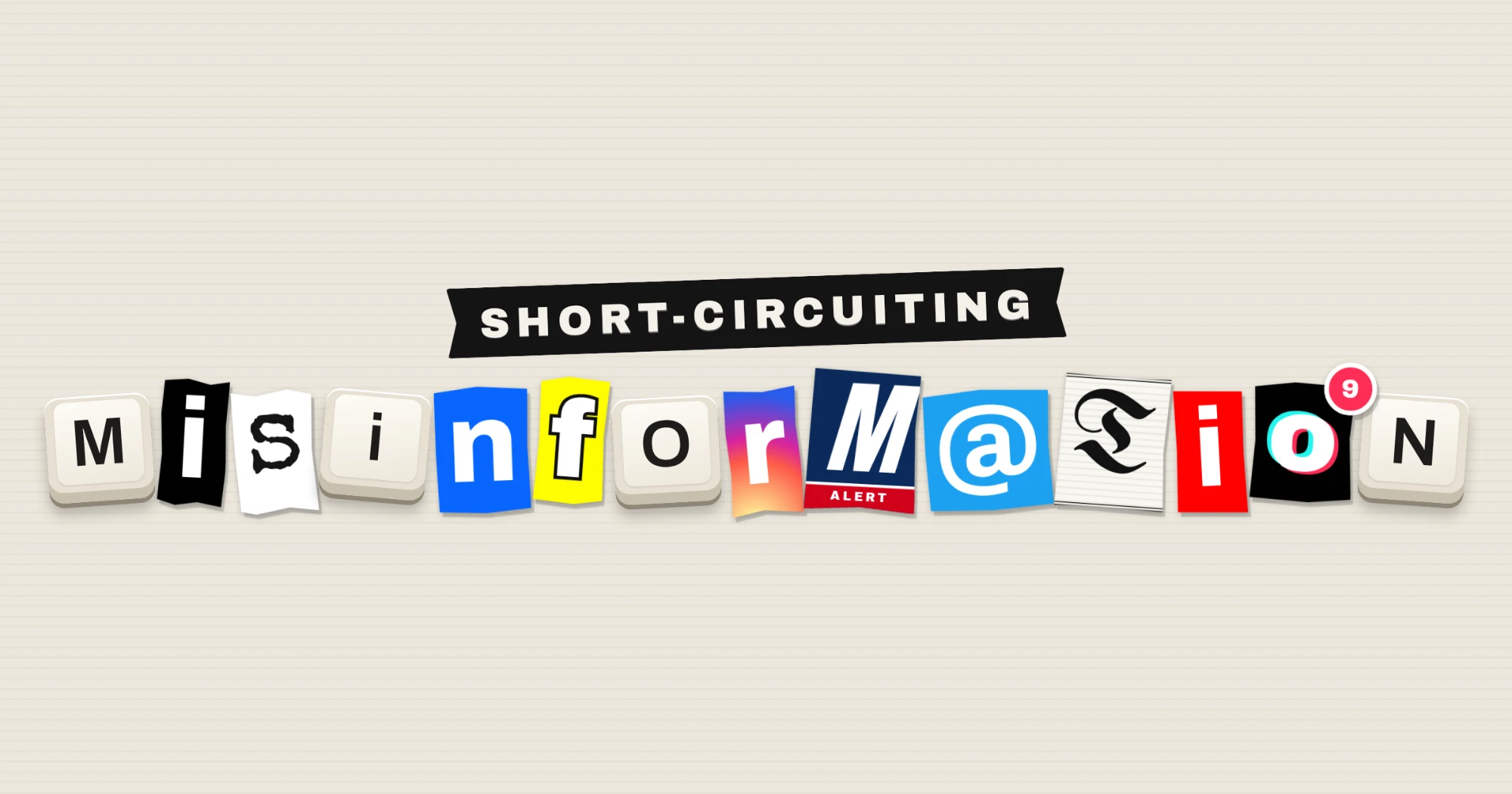 A ransom-note style title: 'Short-Circuiting' on a black banner, above 'Misinformation' spelled out in mismatched cut-out letters styled after social media and news logos.
